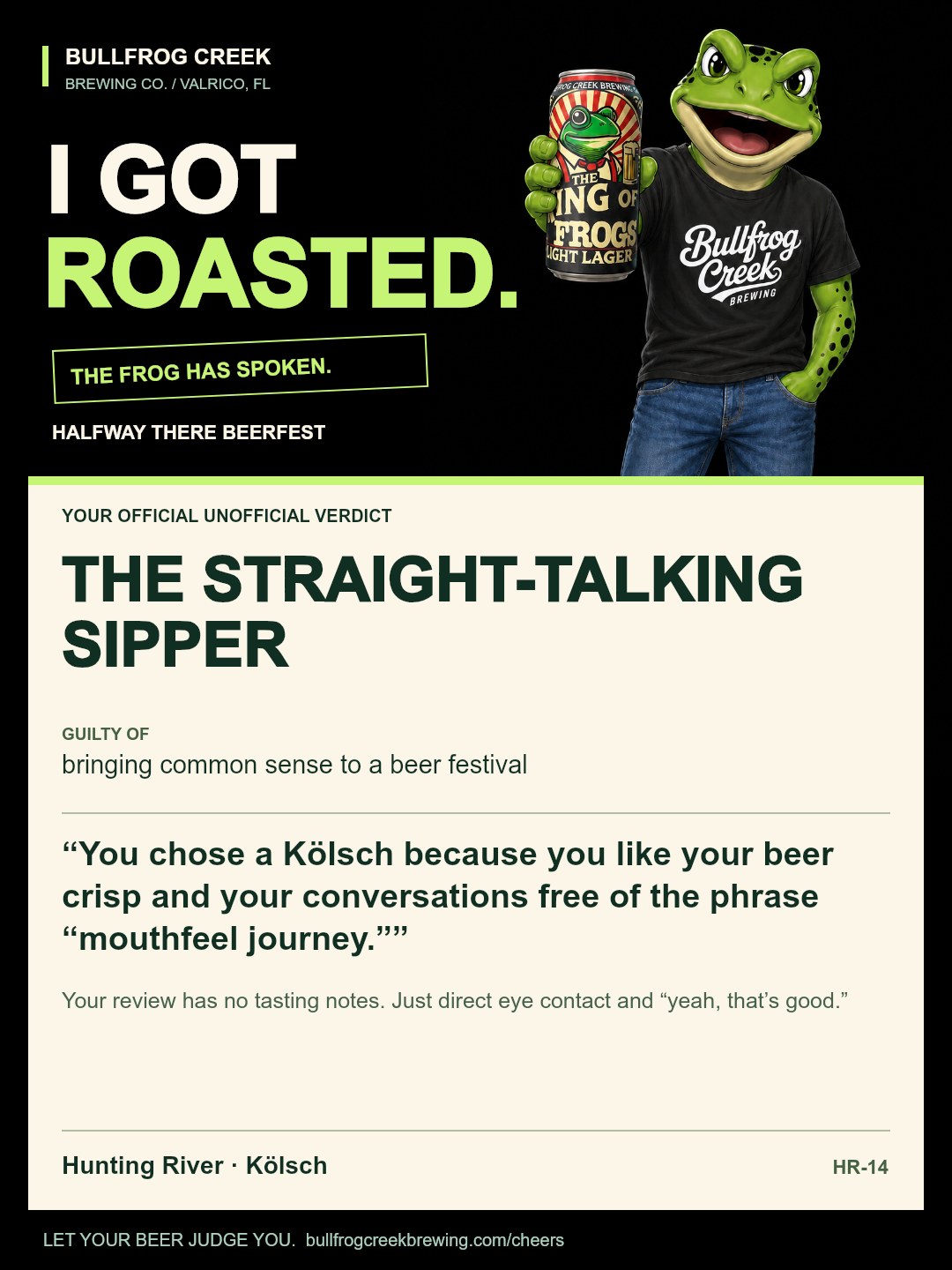 The Straight-Talking Sipper. Guilty of bringing common sense to a beer festival. You chose a Kölsch because you like your beer crisp and your conversations free of the phrase “mouthfeel journey.” Your review has no tasting notes. Just direct eye contact and “yeah, that’s good.”