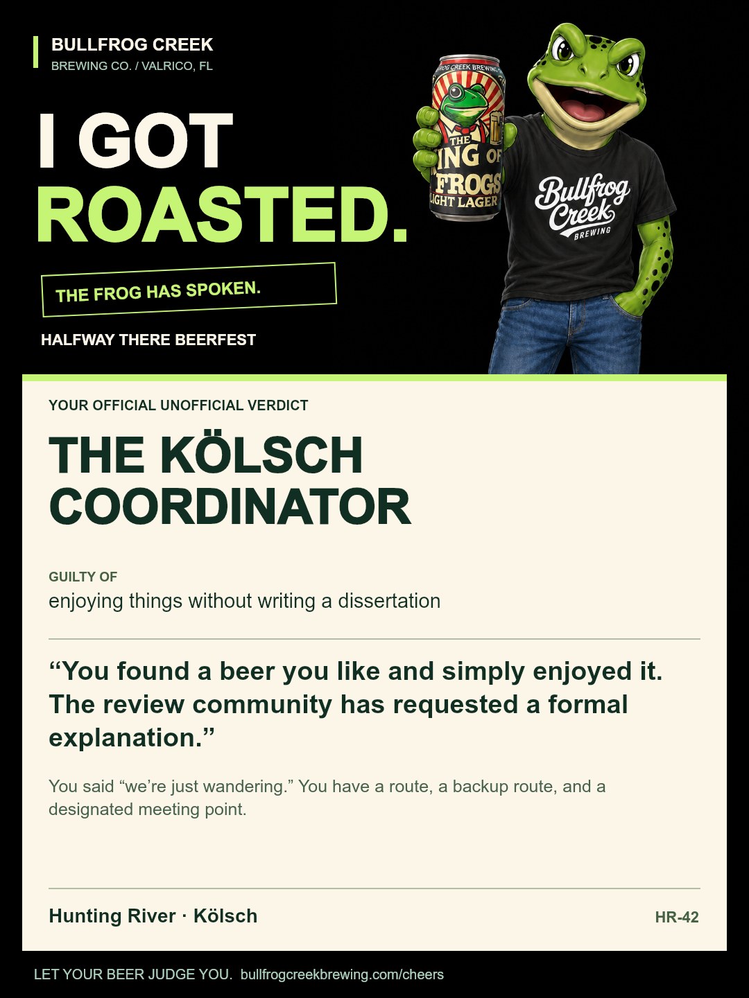 The Kölsch Coordinator. Guilty of enjoying things without writing a dissertation. You found a beer you like and simply enjoyed it. The review community has requested a formal explanation. You said “we’re just wandering.” You have a route, a backup route, and a designated meeting point.