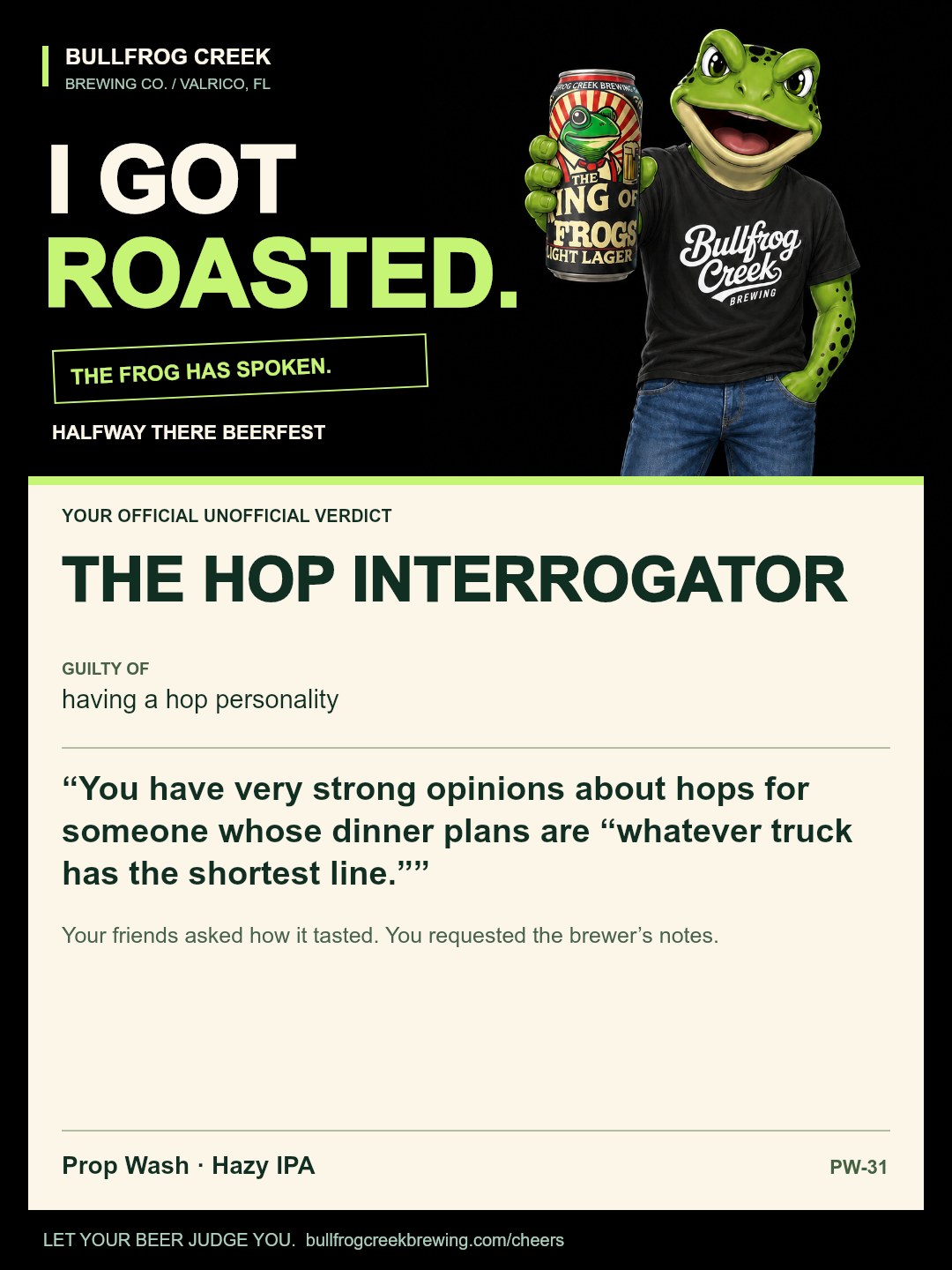 The Hop Interrogator. Guilty of having a hop personality. You have very strong opinions about hops for someone whose dinner plans are “whatever truck has the shortest line.” Your friends asked how it tasted. You requested the brewer’s notes.